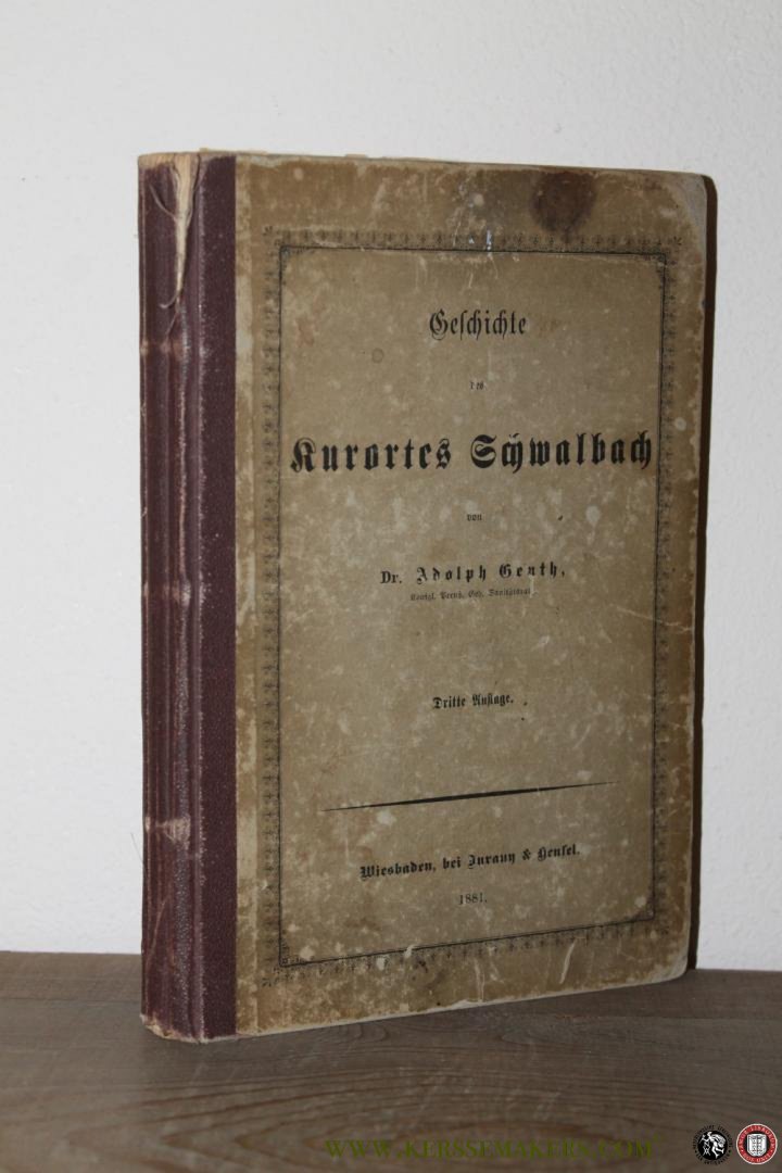 GENTH, Adolph - Geschichte des Kurortes Schwalbach.