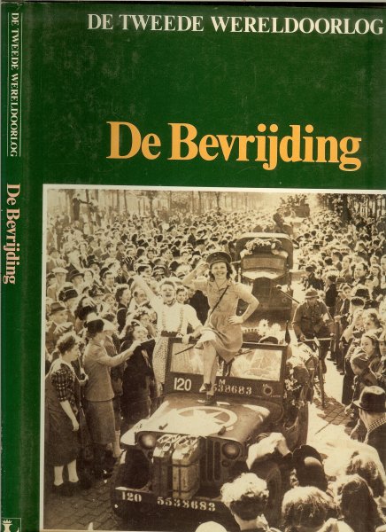 Hoek K.A. van den en Star Busmann, C.W. & John Preger .. .. met heel veel zwart - wit & kleuren Illustraties - De Bevrijding .. uit Serie De Tweede Wereldoorlog .. De voedselaanvoer stokt en De grote razzia in Rotterdam