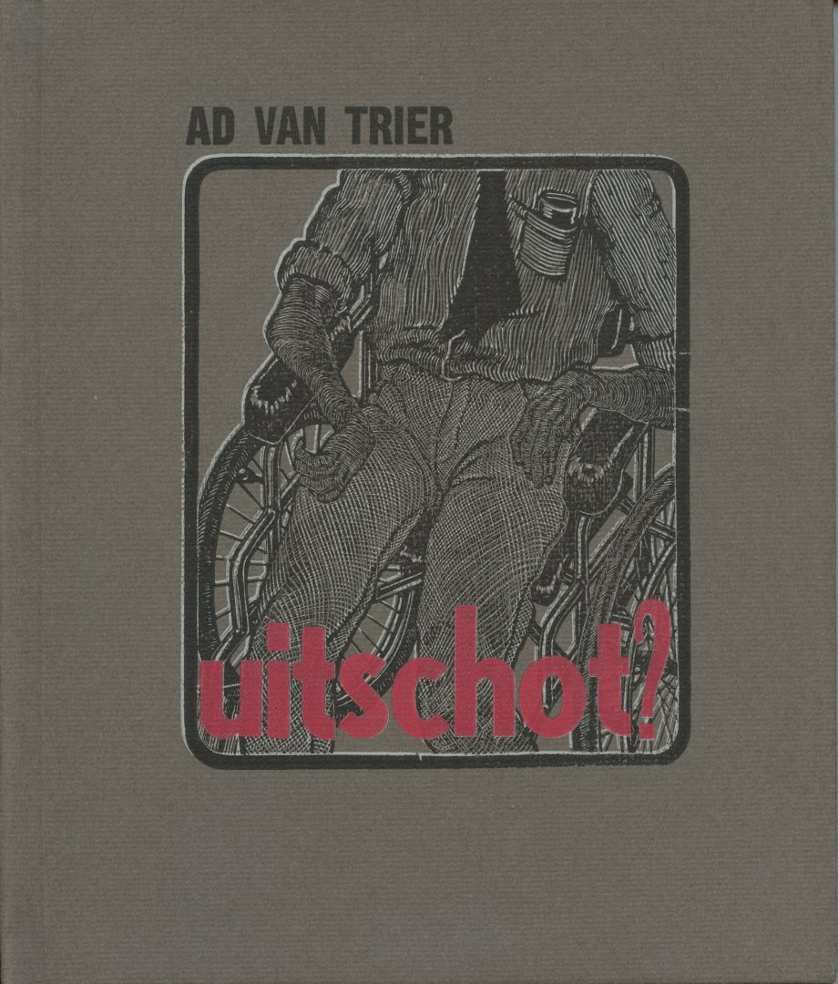 Trier, Ad van - Uitschot? 13 monologen en een lied