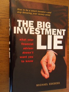 Edesess, Michael - The big investment lie : what your financial advisor doesn't want you to know