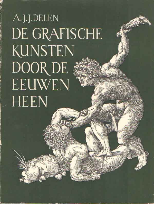 Delen, A.J.J. - De grafische kunsten door de eeuwen heen