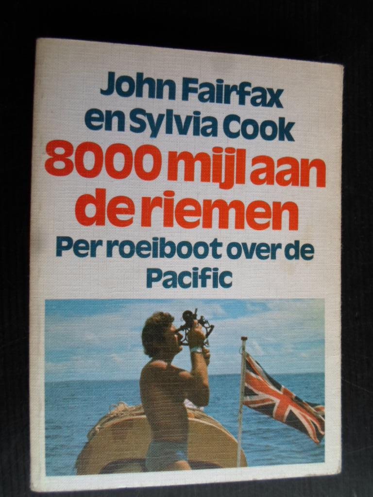Fairfax, John en Sylvia Cook - 8000 mijl aan de riemen, per roeiboot over de Pacific