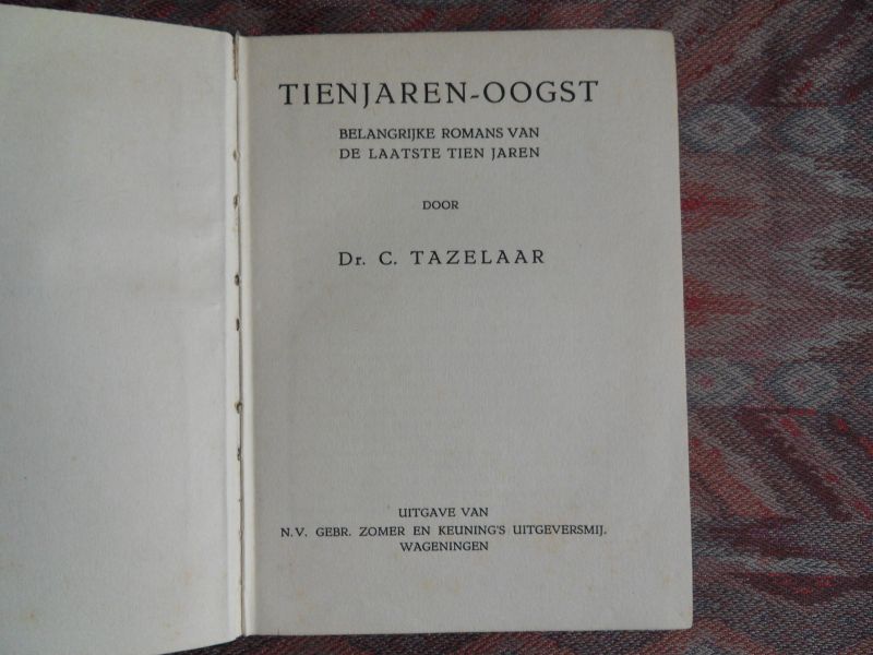 Tazelaar, dr. C. - Tienjaren-Oogst. - Belangrijke romans van de laatste tien jaren.
