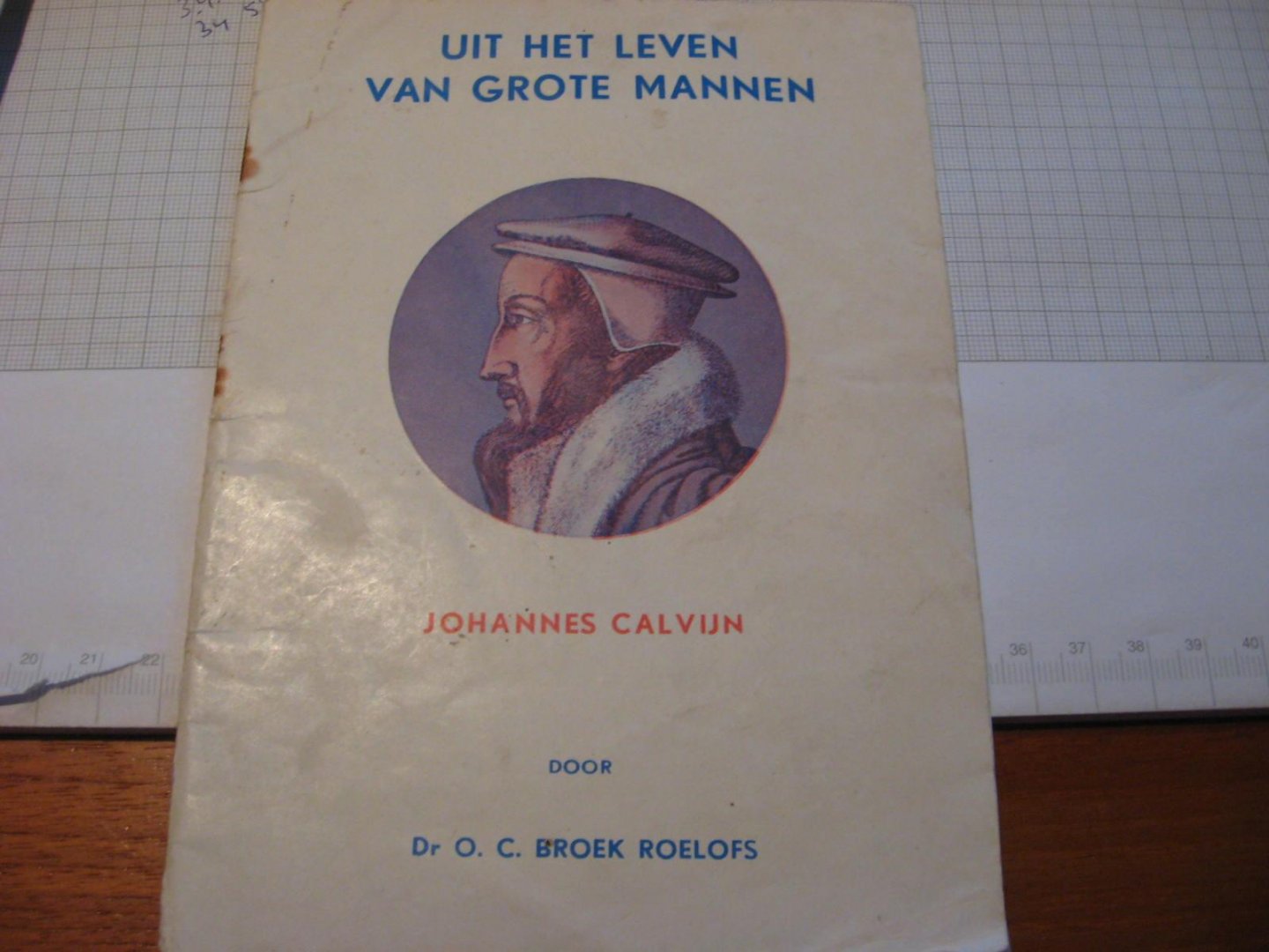 Broek Roelofs, Dr. O.C. - Uit het leven van grote mannen, Johannes Calvijn