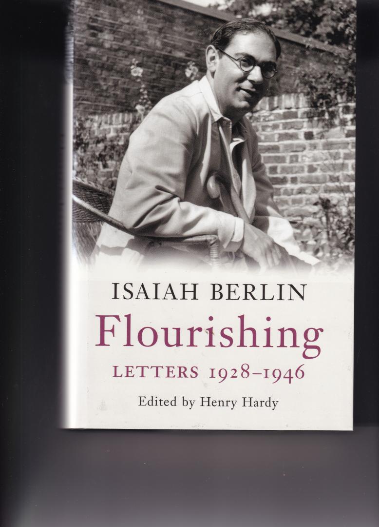 Berlin Isaiah ,edited by Henry Hardy - Flourishing, Letters 1928 -1946