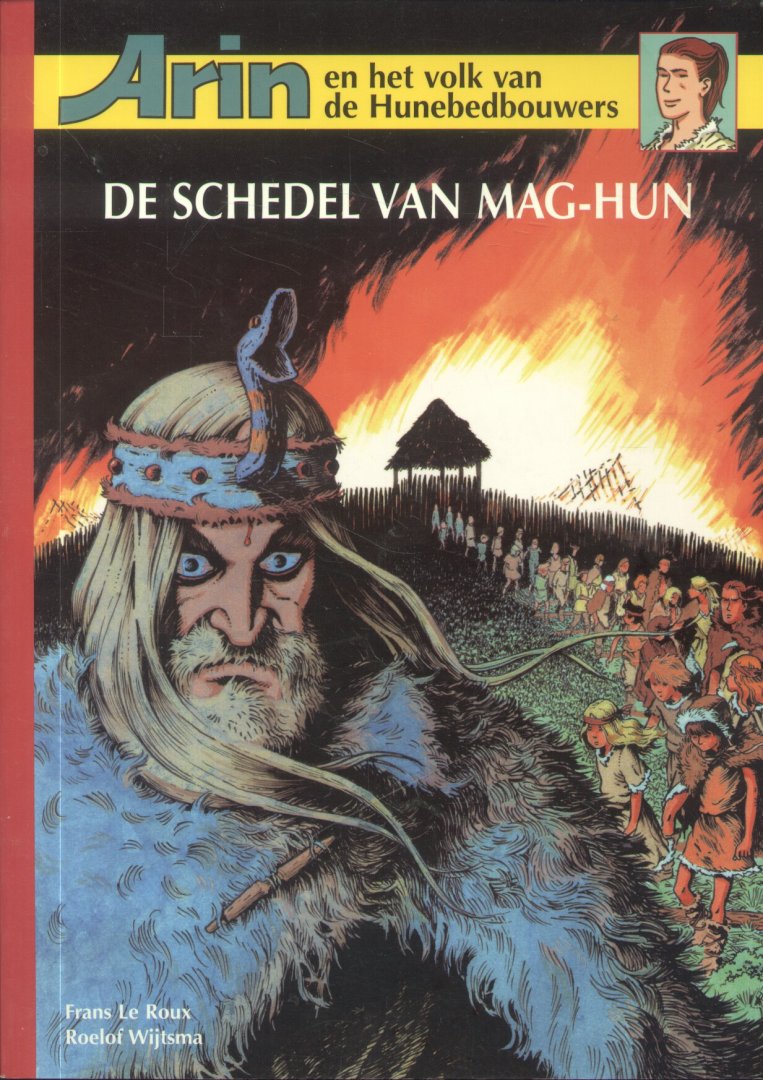 Le Roux, Frans / Wijtsma, Roelof - De schedel van Mag-Hun (deel 5 van de serie: Arin en het volk van de Hunebedbouwers)