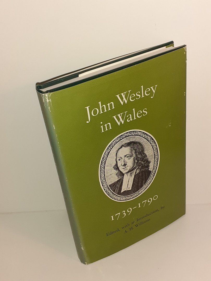 Williams, A.H. - John Wesley in Wales 1739-1790
