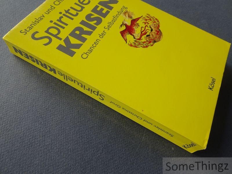 Stanislav Grof, Christina Grof. - Spirituelle Krisen: Chancen der Selbstfindung.