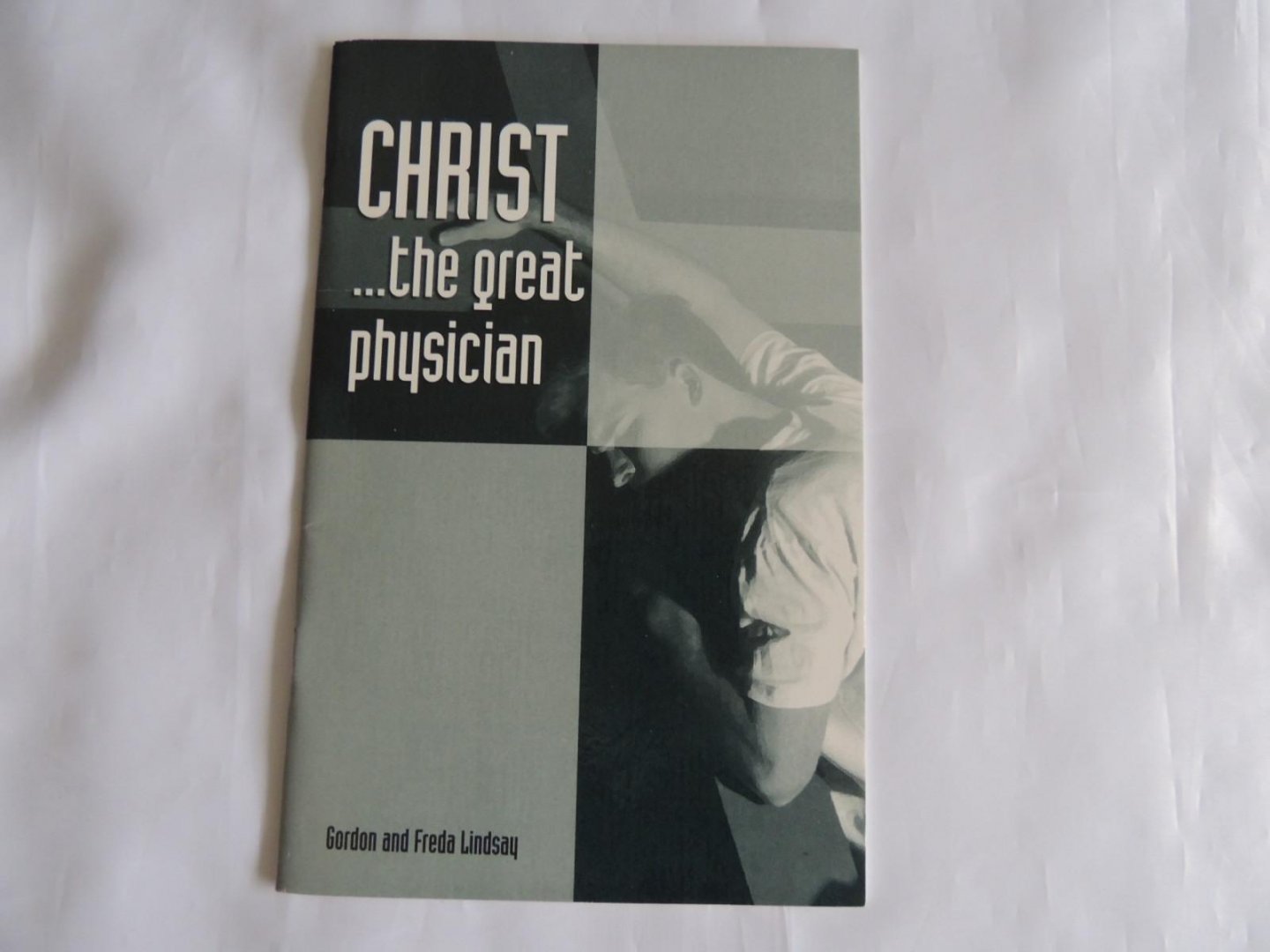 LINDSAY GORDON AND FREDA - CHRIST THE GREAT PHYSICIAN -- HOW YOU CAN HAVE DIVINE HEALTH