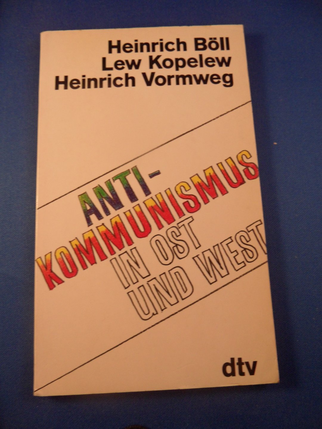 Böll, Heinrich u.a. - Anti-kommunismus in ost und west