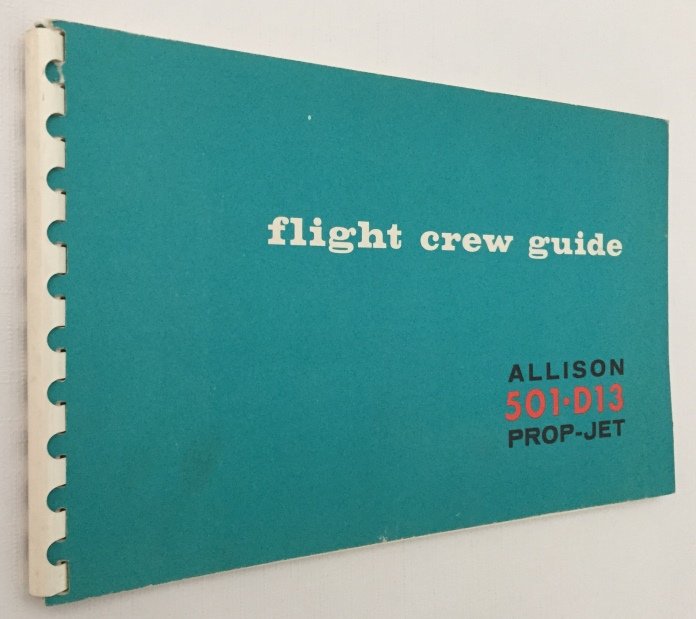 Allison Publication Services - - Flight crew guide. Allison 501-D 13 Prop-Jet