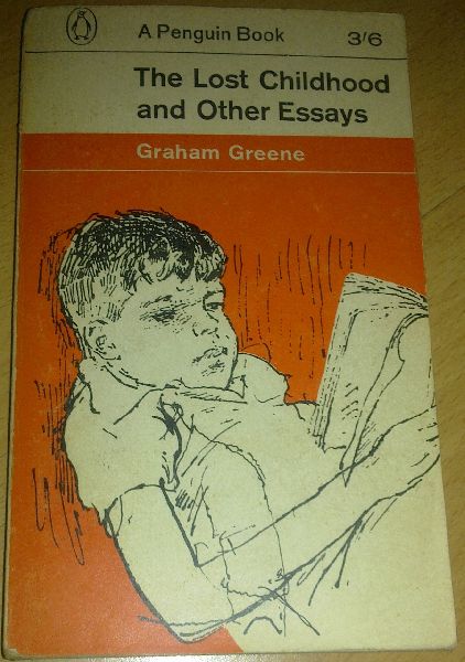 Greene, Graham - The Lost Childhood and Other Essays