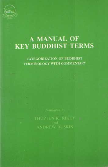 Lotsawa Kawa Paltseg - A Manual Of Key Buddhist Terms : Categorization Of Buddhist Terminology With Commentary