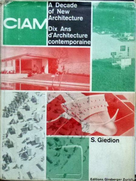 S. Giedion. - A Decade of New Architecture.