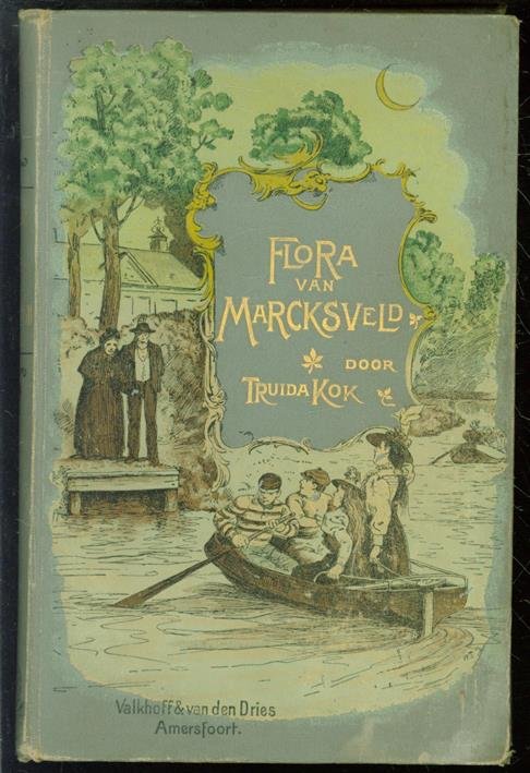 Kok, Truida - Flora van Marcksveld : oorspronkelijk meisjesboek ( 1e druk 1898 )