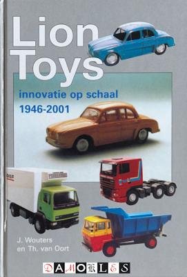 J. Wouters, Th. Van Oort - Lion Toys innovatie op schaal 1946 - 2001