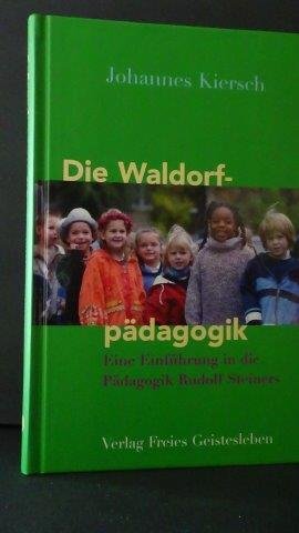 Kiersch, Johannes - Die waldorfpädagogik. Eine Einführung in die Pädagogik Rudolf Steiners.