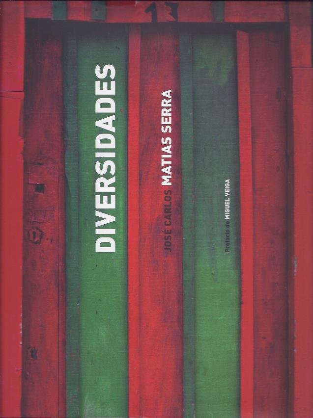 SERRA, José Carlos Matias - Diversidades. Prefácio de Miguel Veiga.