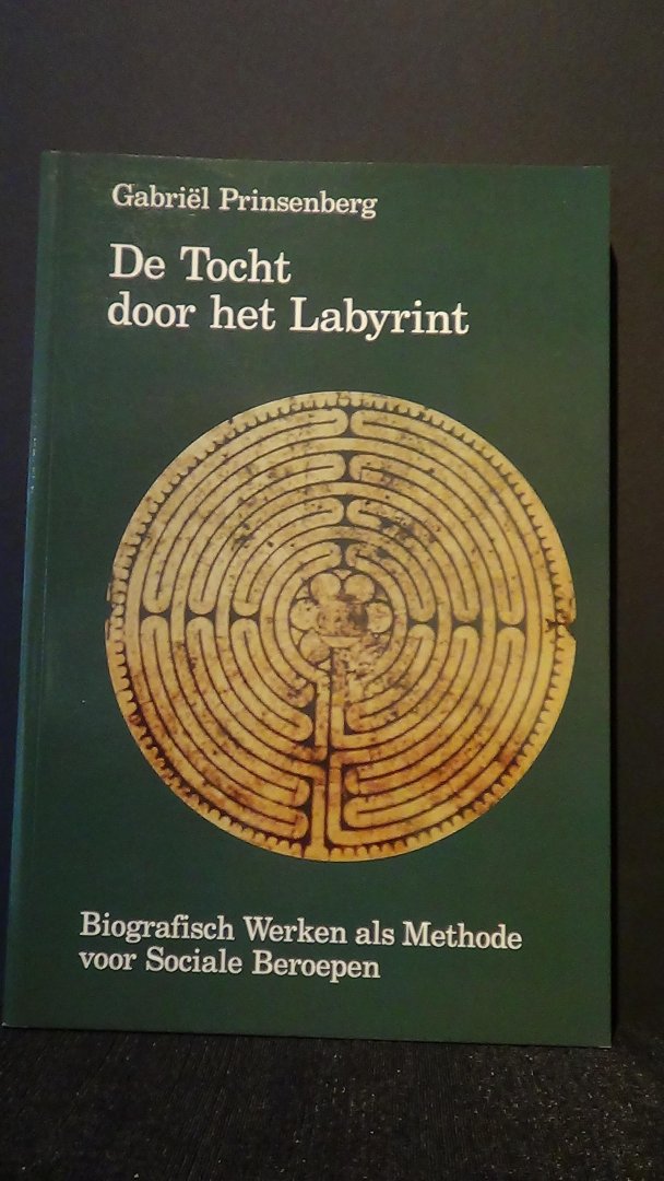 Prinsenberg, Gabriël, - De tocht door het labyrint. Biografisch werken als Methode voor Sociale Beroepen.
