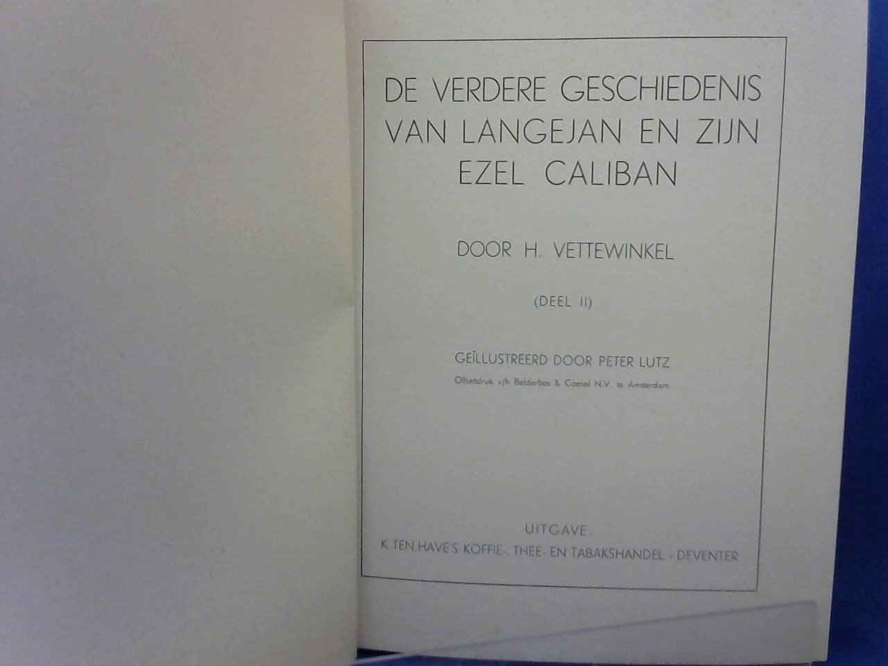 Vettewinkel H. / illustraties plaatjes Peter Lutz - Lange Jan en Caliban's verdere avonturen. De verdere geschiedenis van Langejan en zijn ezel Caliban deel II