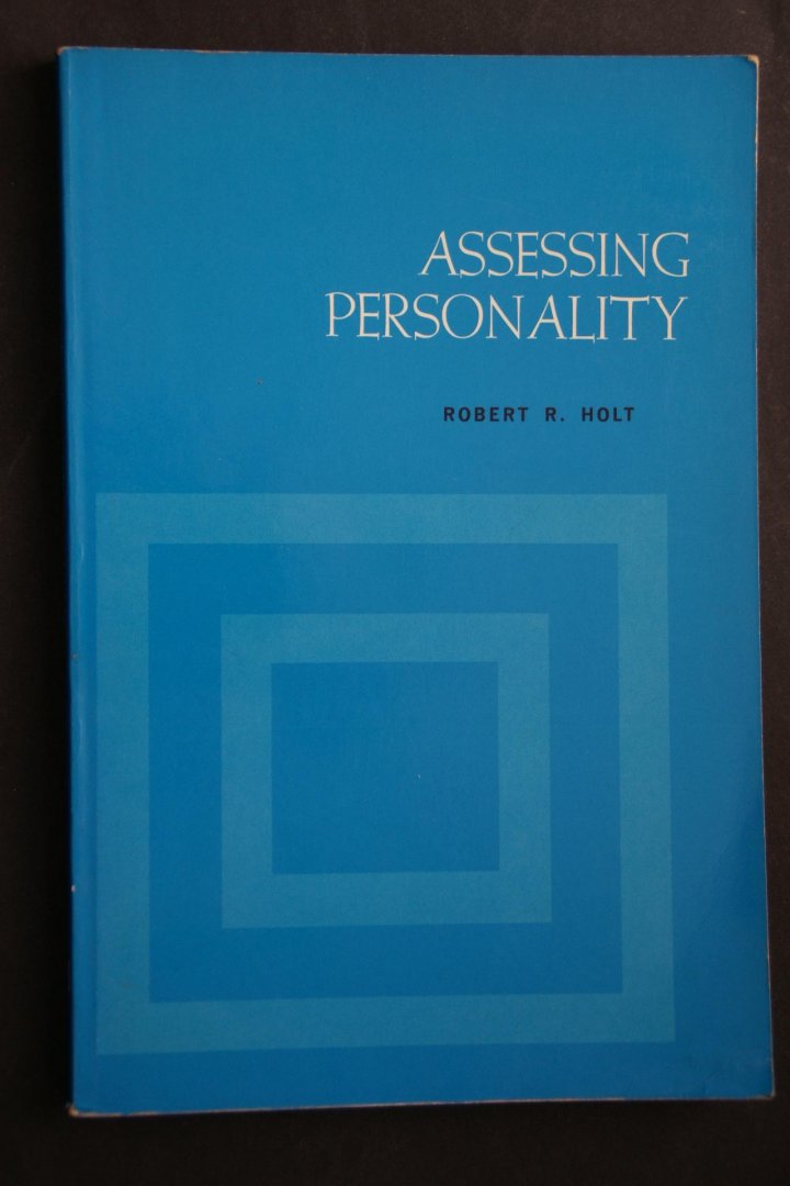 Holt, Robert R. - Assessing Personality