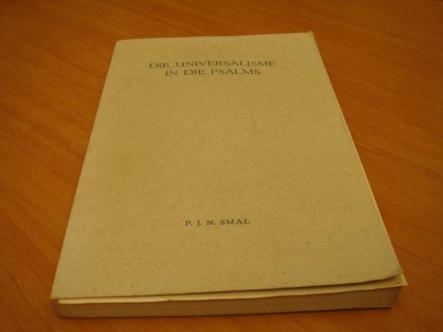 Smal, Petrus, Johannes Nicolaas - Die universalisme in die psalms