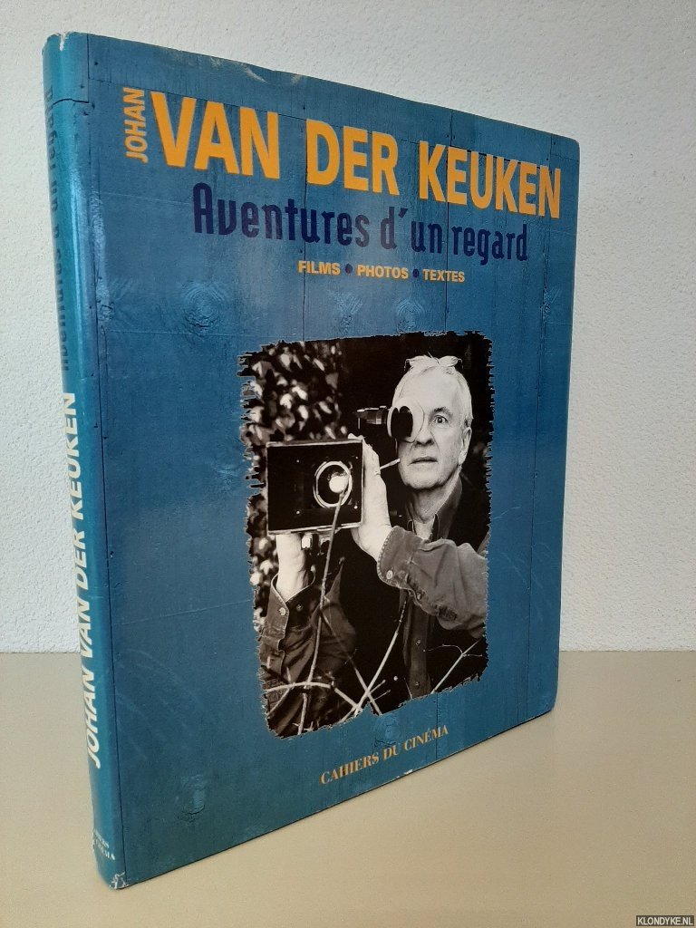 Keuken, Johan van der - Aventures d'un regard. Films, Photos, Textes *with SIGNED dedication*