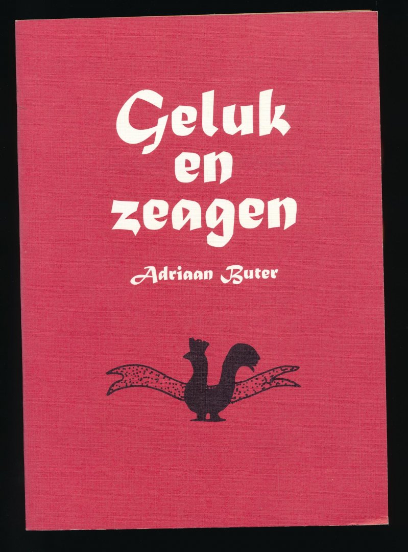 Adriaan Buter - Geluk en zeagen