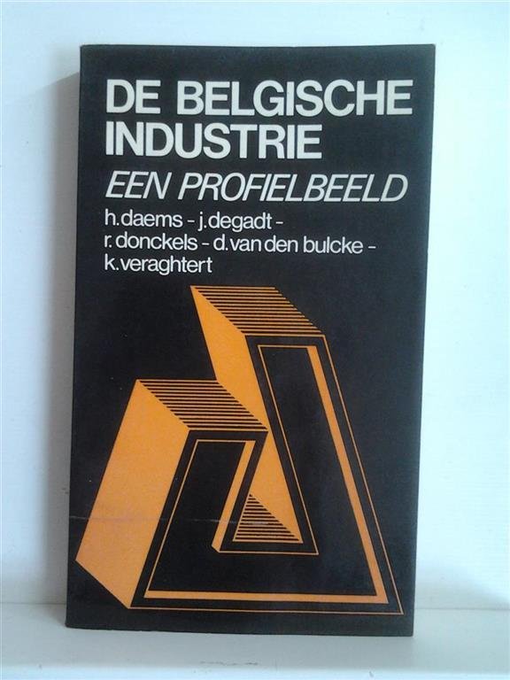 DAEMS Herman, DEGADT J., DONCKELS R., e.a. - De Belgische industrie: een profielbeeld