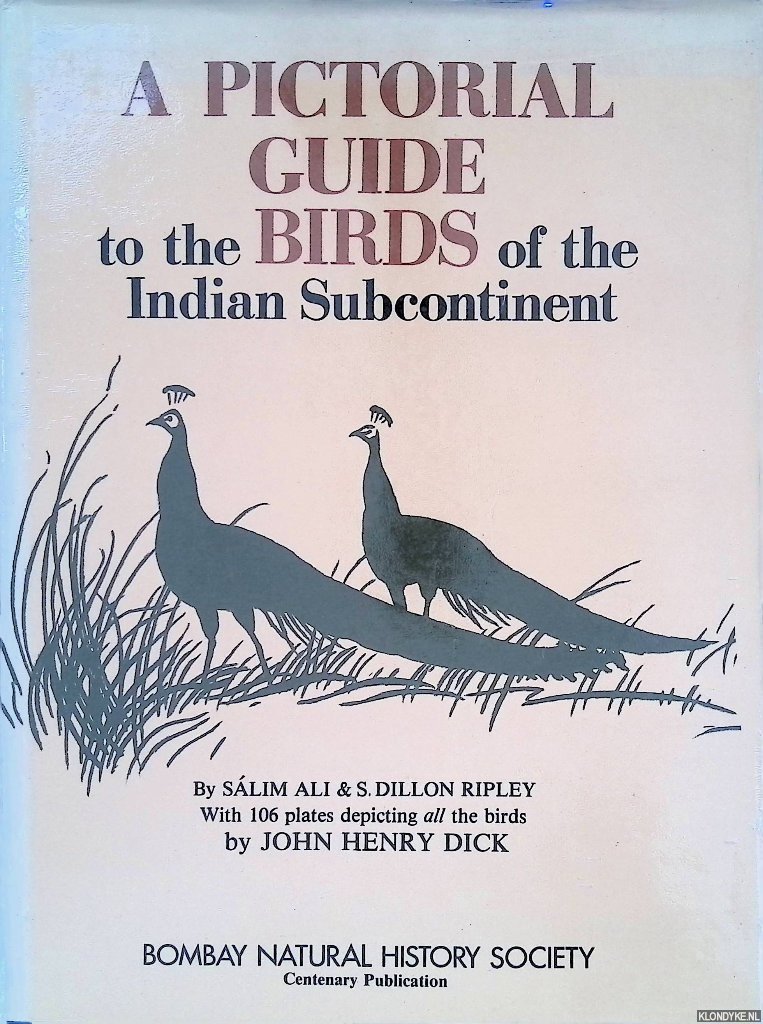 Ali, Salim & Dillon Ripley & John Henry Dick - A Pictorial Guide to the Birds of the Indian Subcontinent