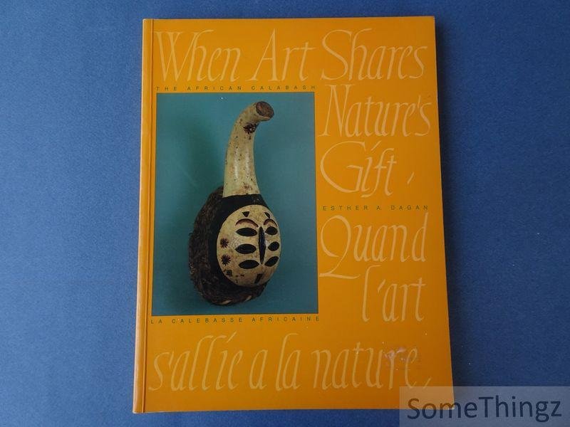 Esther A. Dagan. - When Art Shares Nature's Gift: the African Calabash / Quand l'Art s'allie a la Nature: la Calebasse Africaine. [texte ENG-FR]