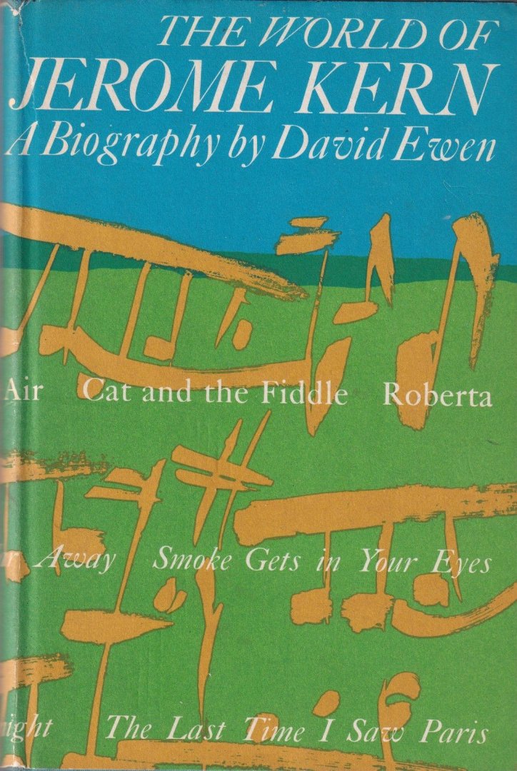 Ewen, David - The World of Jerome Kern. A Biography