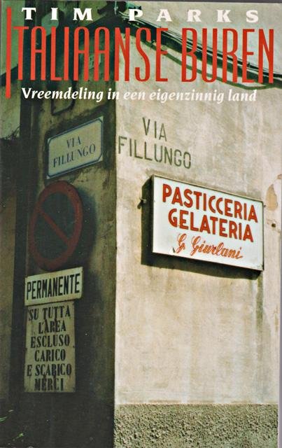 Parks, Tim - Italiaanse buren. Vreemdeling in een eigenzinnig land. Vert. C.M.L.Kisling