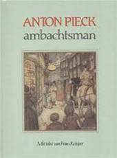Pieck, Anton (met tekst van Frans Keijsper) - Anton Pieck, Ambachtsman