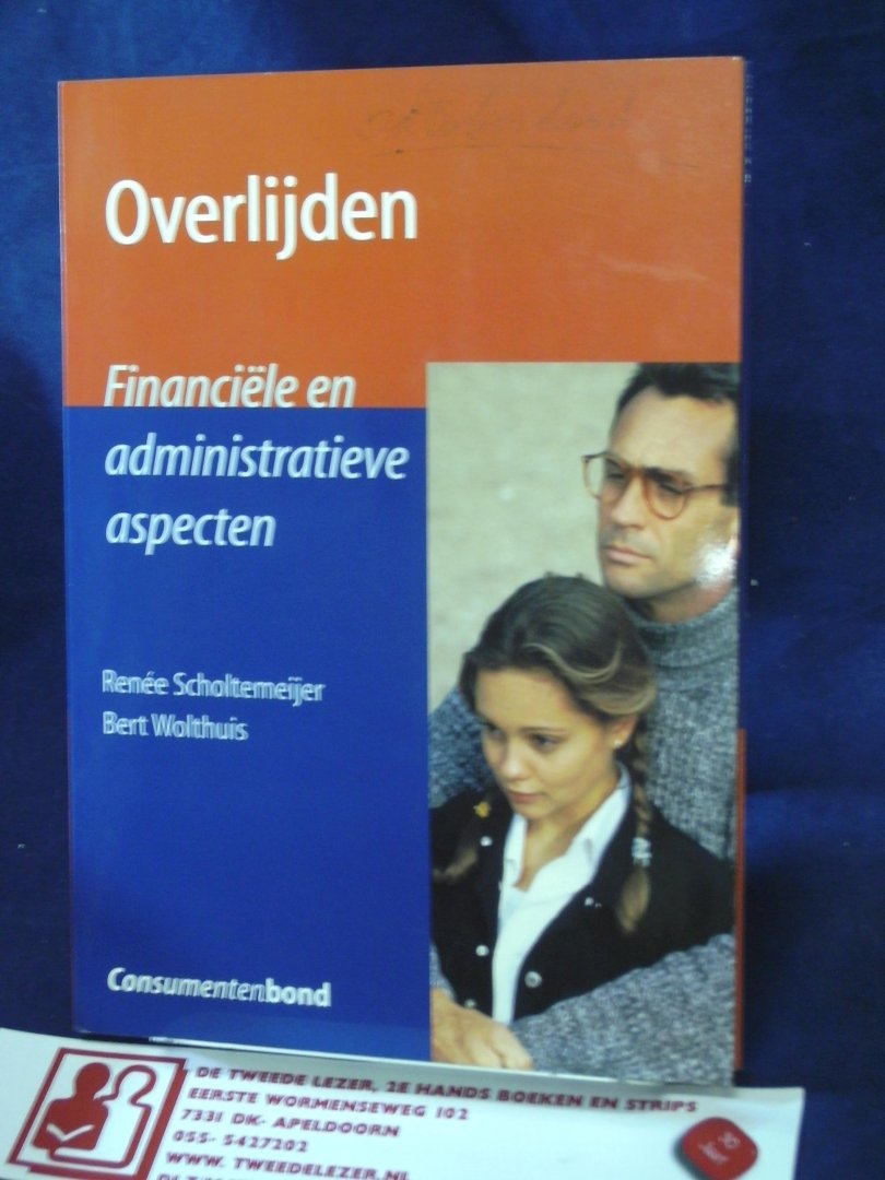 Scholtemeijer, Renée, Wolthuis B - Overlijden, Financiele en administratieve aspecten