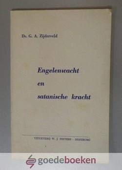 Zijderveld, Ds. G.A. - Engelenwacht en satanische kracht --- 2 preken