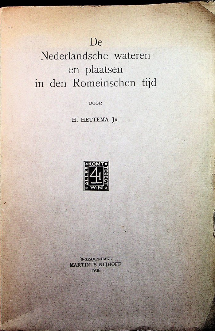 Hettema Jr., H. - De nederlandsche wateren en plaatsen in den Romeinschen tijd / door H. Hettema (Jr.) ; met een kaart