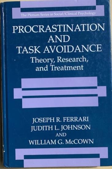 Ferrari, Joseph R. / Johnson, Judith L.  / McCown, William G. - PROCRASTINATION AND TASK AVOIDANCE.  Theory Research and Treatment