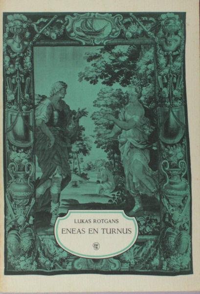 Rotgans, Lucas. - Eneas en Turnus.
