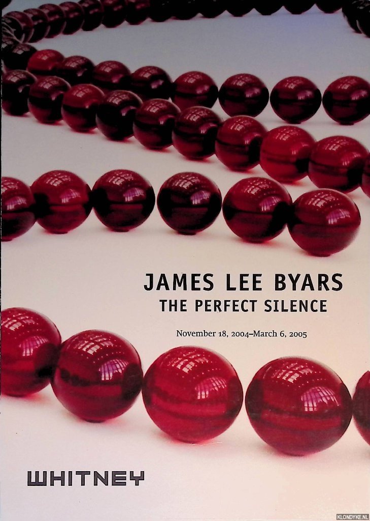 Ottmann, Klaus - James Lee Byars: the Perfect Silence