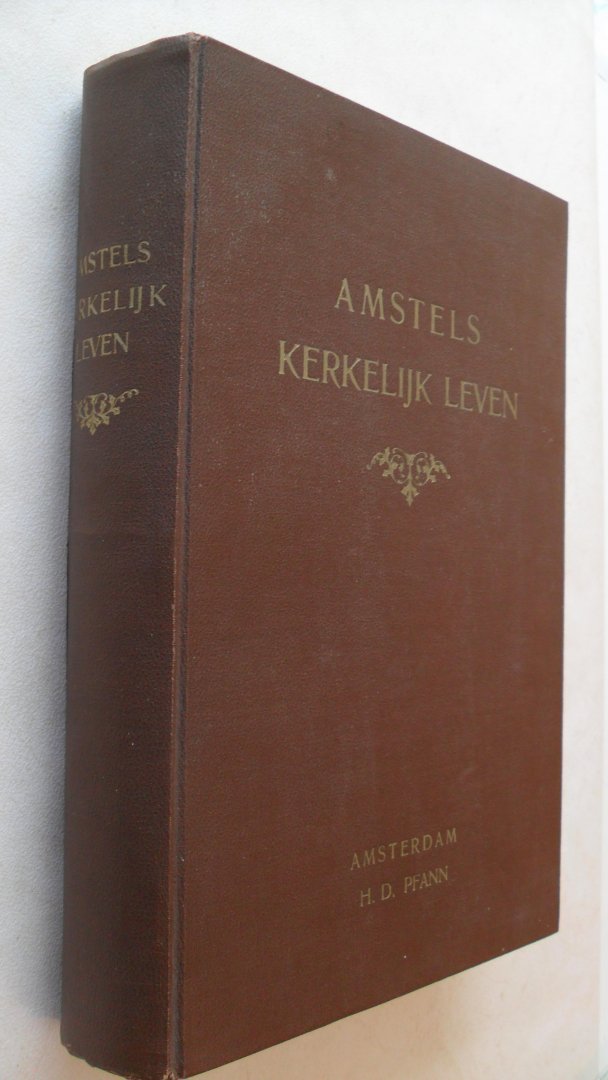 Vos Dr. G.J. Az. - Amstels Kerkelijk Leven   - Gedenkboek bij gelegenheid van het 325 jaren onafgebroken bestaan van den Kerkeraad enz. -
