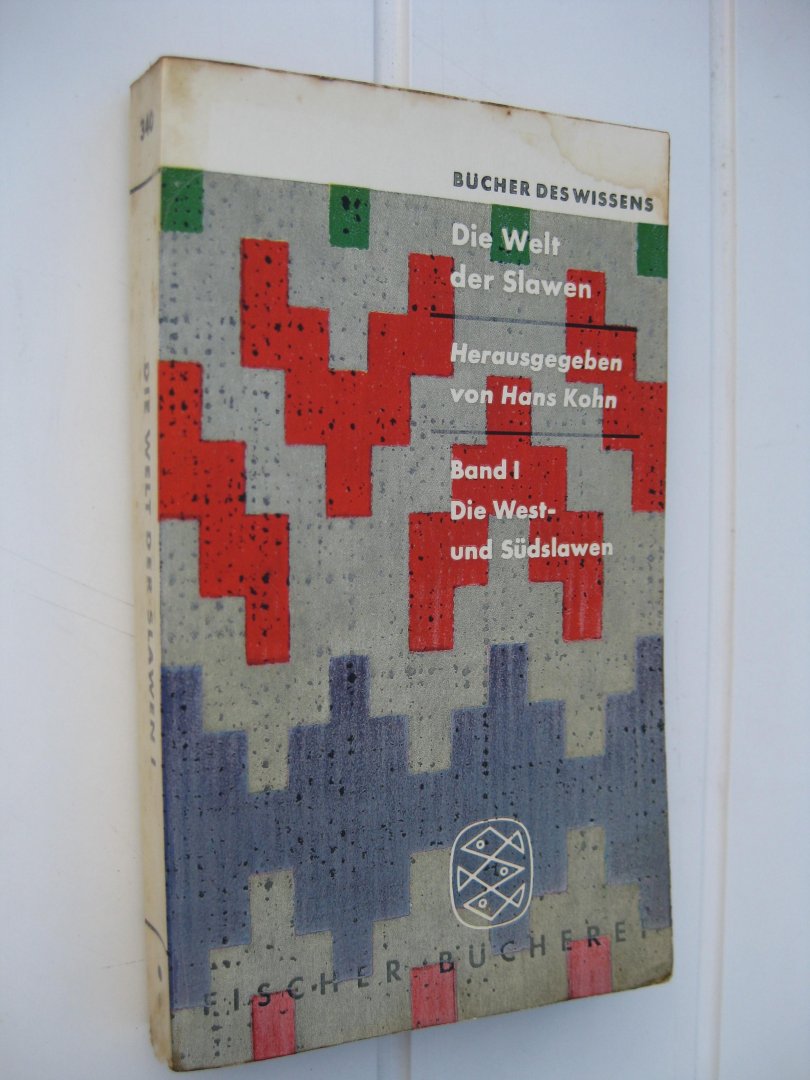 Kohn, Hans (ed.) - Die Welt der Slawen. Band I. Die West- und Südslaven.