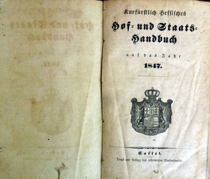 Cassel, Druck und Verlag 1847 , - Kurfurstlich Hessisches Hof- und Staats-Handbuch 1847.