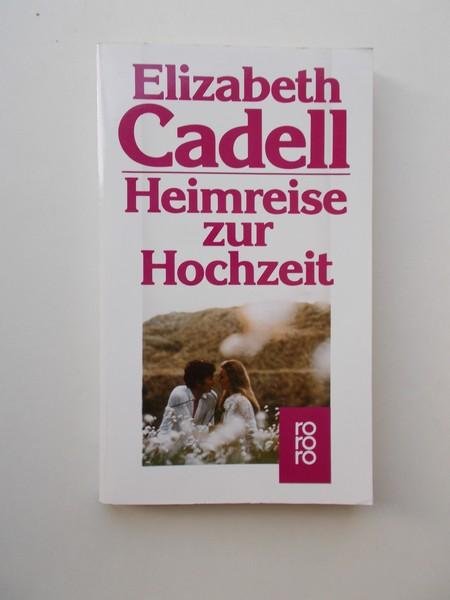 CADELL, ELIZABETH, - Heimreise zur Hochzeit.