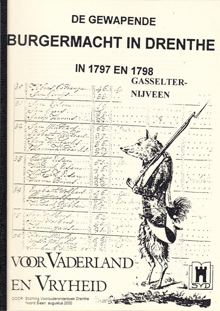 Johan Deij,, Joke Gerrits-Koek, Margreet Habing, Albert van 't Oever en Age Stiksma - Gasselternijveen - De gewapende burgermacht in Drenthe, 1797 en 1798,