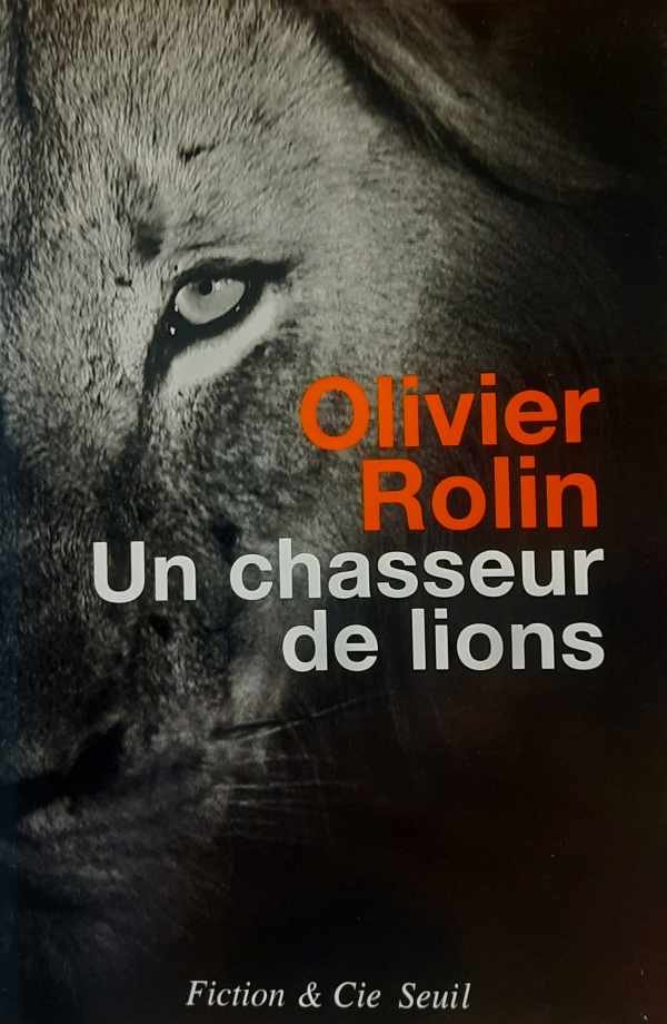 ROLIN Olivier - Un chasseur de lions