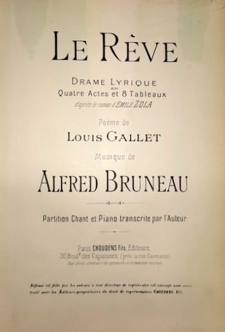 Bruneau, Alfred: - Le rève. Drame lyrique en quatre actes et 8 tableaux d`après le roman d`Emile Zola. Poème de Louis Gallet. Partition chant et piano transcrite par l`auteur
