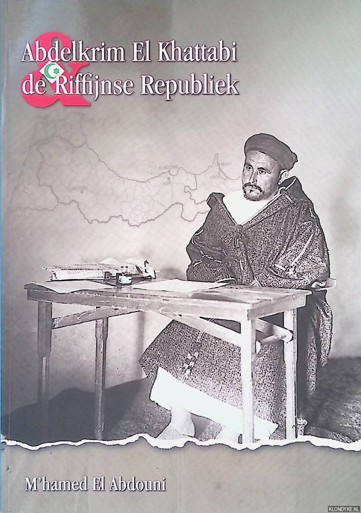Abdouni, M'hamed El - Abdelkrim El Khattabi en de Riffijnse Republiek