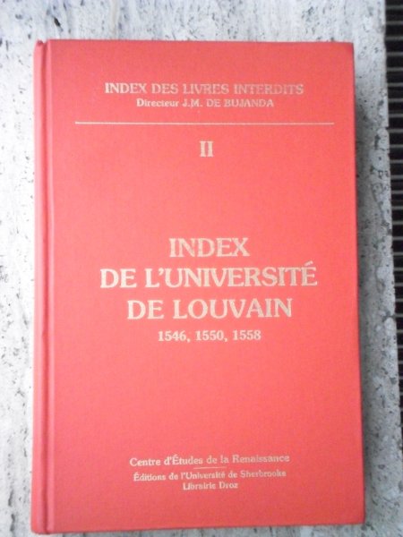 Bujanda, J.M. De - Index de l'Université de Louvain 1546, 1550, 1558 (Serie: Index des livres interdits, Volume 2)