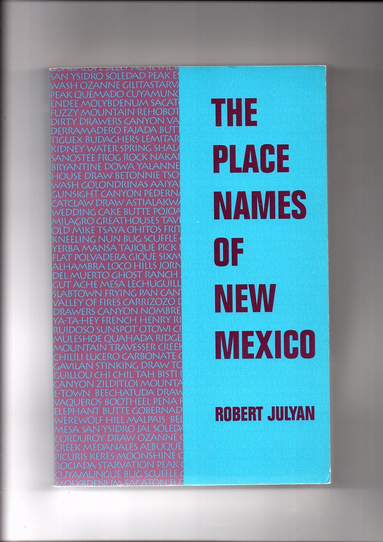 Robert Julyan - The Place Names of New Mexico